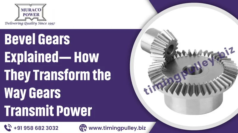 Bevel Gears Explained — How They Transform the Way Gears Transmit Power